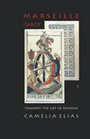 Tarot de Marseille : Vers l'art de la lecture - Marseille Tarot: Towards the Art of Reading