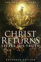 Le Christ revient, dit sa vérité : Les Lettres du Christ - Christ Returns, Speaks His Truth: The Christ Letters