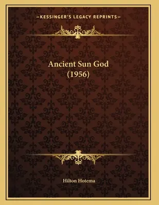 L'ancien dieu du soleil (1956) - Ancient Sun God (1956)