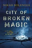 La cité de la magie brisée - City of Broken Magic