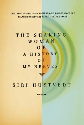 La femme qui tremble ou l'histoire de mes nerfs - The Shaking Woman or a History of My Nerves