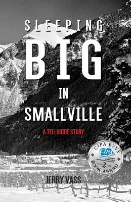 Dormir en grand à Smallville : Une histoire de Telluride - Sleeping Big in Smallville: A Telluride Story