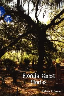 Histoires de fantômes en Floride - Florida Ghost Stories