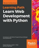 Apprendre le développement web avec Python : Apprendre la programmation en Python et le développement web en Django - Learn Web Development with Python: Get hands-on with Python Programming and Django web development