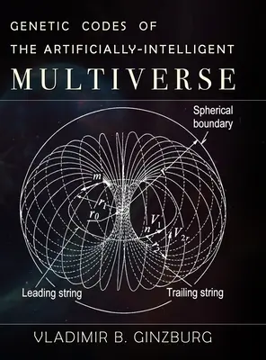 Codes génétiques du multivers artificiellement intelligent - Genetic Codes of the Artificially-Intelligent Multiverse