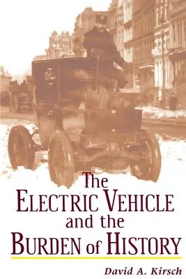 Le véhicule électrique et le poids de l'histoire - The Electric Vehicle and the Burden of History