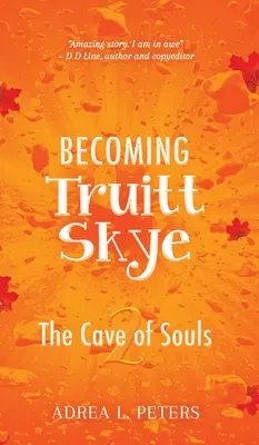 Devenir Truitt Skye : La caverne des âmes - Becoming Truitt Skye: Cave of Souls