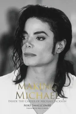 Making Michael : Inside the Career of Michael Jackson (en anglais) - Making Michael: Inside the Career of Michael Jackson