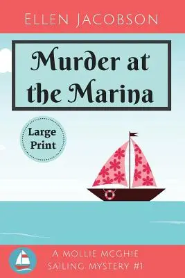 Meurtre à la marina : Édition en gros caractères - Murder at the Marina: Large Print Edition