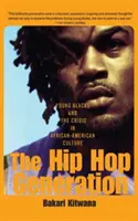 La génération hip-hop : Les jeunes Noirs et la crise de la culture afro-américaine - The Hip-Hop Generation: Young Blacks and the Crisis in African-American Culture