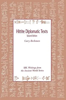 Textes diplomatiques hittites, deuxième édition - Hittite Diplomatic Texts, Second Edition