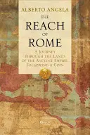 La portée de Rome : Un voyage à travers les terres de l'ancien empire, en suivant une pièce de monnaie - The Reach of Rome: A Journey Through the Lands of the Ancient Empire, Following a Coin