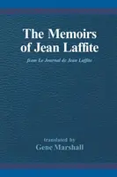 Les Mémoires de Jean Laffite : Le Journal de Jean Laffite - The Memoirs of Jean Laffite: From Le Journal de Jean Laffite