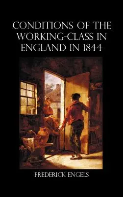 La condition de la classe ouvrière en Angleterre en 1844 - The Condition of the Working-Class in England in 1844