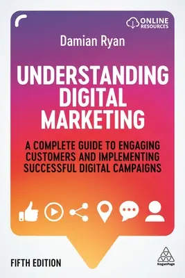 Comprendre le marketing numérique : Un guide complet pour engager les clients et mettre en œuvre des campagnes numériques réussies - Understanding Digital Marketing: A Complete Guide to Engaging Customers and Implementing Successful Digital Campaigns