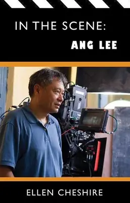 En scène : Ang Lee - In the Scene: Ang Lee