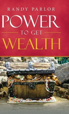 Le pouvoir de s'enrichir - Power to Get Wealth