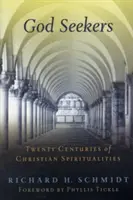 Chercheurs de Dieu : Vingt siècles de spiritualités chrétiennes - God Seekers: Twenty Centuries of Christian Spiritualities