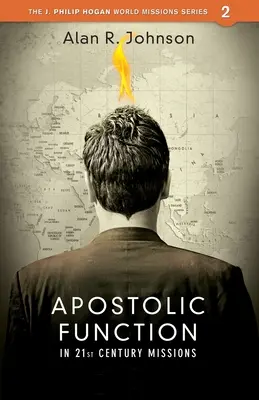 La fonction apostolique : Dans les missions du 21e siècle - Apostolic function: In 21st Century Missions