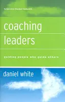 Coaching des leaders : Guider les personnes qui guident les autres - Coaching Leaders: Guiding People Who Guide Others