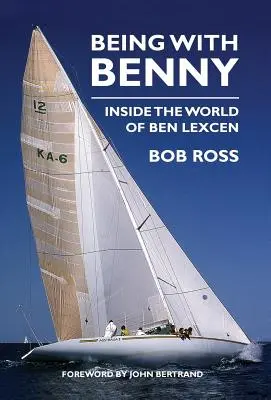 Être avec Benny : dans le monde de Ben Lexcen - Being with Benny: Inside the World of Ben Lexcen