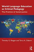 L'enseignement des langues mondiales en tant que pédagogie critique : La promesse de justice sociale - World Language Education as Critical Pedagogy: The Promise of Social Justice