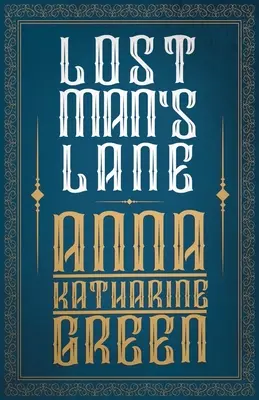 L'allée de l'homme perdu ; Amelia Butterworth - Volume 2 - Lost Man's Lane;Amelia Butterworth - Volume 2