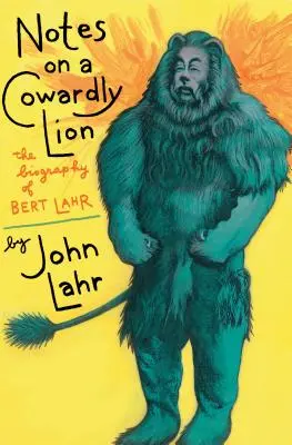 Notes sur un lion lâche : La biographie de Bert Lahr - Notes on a Cowardly Lion: The Biography of Bert Lahr
