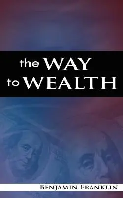 Le chemin de la richesse - The Way to Wealth