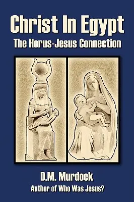 Le Christ en Égypte : La connexion Horus-Jésus - Christ in Egypt: The Horus-Jesus Connection