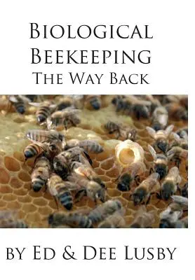 L'apiculture biologique : Le chemin du retour - Biological Beekeeping: The Way Back