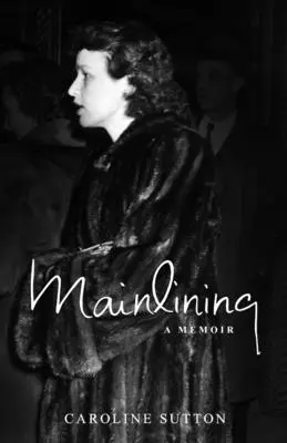 Mainlining : Un mémoire - Mainlining: A Memoir