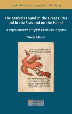 Les merveilles trouvées dans les grandes villes, les mers et les îles : Un représentant de la littérature 'Aǧā'ib en syriaque - The Marvels Found in the Great Cities and in the Seas and on the Islands: A Representative of 'Aǧā'ib Literature in Syriac