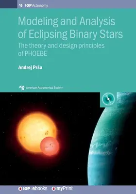 Modélisation et analyse des étoiles binaires à éclipses : La théorie et les principes de conception de PHOEBE - Modeling and Analysis of Eclipsing Binary Stars: The theory and design principles of PHOEBE