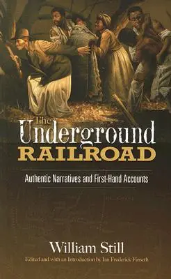 Le chemin de fer clandestin : Récits authentiques et témoignages de première main - The Underground Railroad: Authentic Narratives and First-Hand Accounts