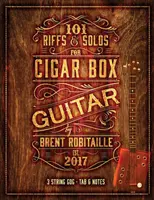 101 Riffs & Solos pour Cigar Box Guitar : Leçons essentielles pour la Guitare Cigar Box à 3 cordes - 101 Riffs & Solos for Cigar Box Guitar: Essential Lessons for 3 String Slide Cigar Box Guitar