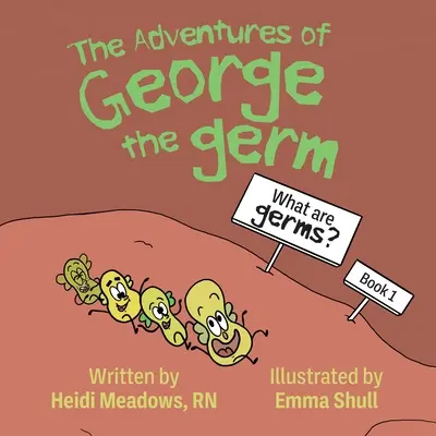 Les aventures de Georges le microbe : Qu'est-ce que les microbes ? - The Adventures of George the Germ: What are Germs?