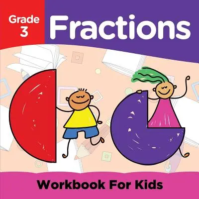 Grade 3 Fractions : Cahier d'exercices pour les enfants (livres de maths) - Grade 3 Fractions: Workbook For Kids (Math Books)
