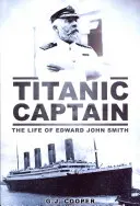 Capitaine du Titanic : La vie d'Edward John Smith - Titanic Captain: The Life of Edward John Smith