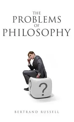 Les problèmes de la philosophie - The Problems of Philosophy