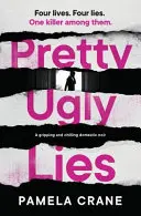 Pretty Ugly Lies : Un roman noir domestique captivant et glaçant - Pretty Ugly Lies: A Gripping and Chilling Domestic Noir