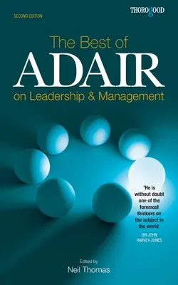 Le meilleur d'Adair sur le leadership et le management - The Best of Adair on Leadership & Management