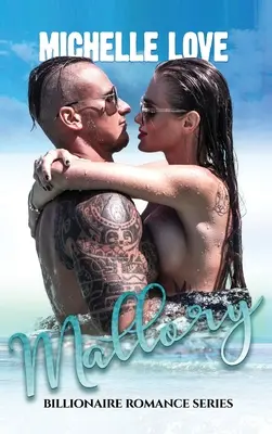 Mallory : Série de romance pour milliardaires - Mallory: Billionaire Romance Series
