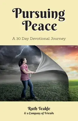 Poursuivre la paix : Un voyage dévotionnel de trente jours - Pursuing Peace: A Thirty Day Devotional Journey