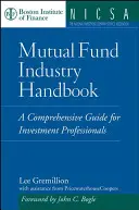 Mutual Fund Industry Handbook (en anglais) - Mutual Fund Industry Handbook