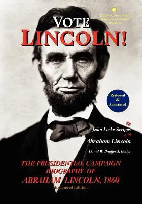 Votez Lincoln ! Biographie de la campagne présidentielle d'Abraham Lincoln, 1860 ; restaurée et annotée (édition augmentée, couverture rigide) - Vote Lincoln! the Presidential Campaign Biography of Abraham Lincoln, 1860; Restored and Annotated (Expanded Edition, Hardcover)