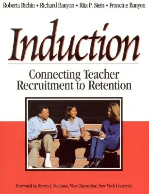 Induction : Faire le lien entre le recrutement et la rétention des enseignants - Induction: Connecting Teacher Recruitment to Retention