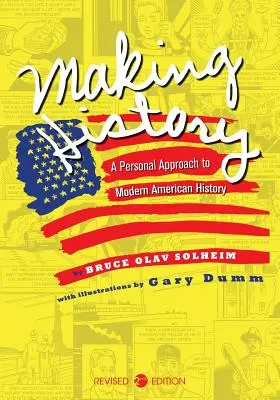 Faire l'histoire : Une approche personnelle de l'histoire américaine moderne - Making History: A Personal Approach to Modern American History