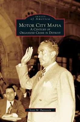 Motor City Mafia : Un siècle de crime organisé à Détroit - Motor City Mafia: A Century of Organized Crime in Detroit