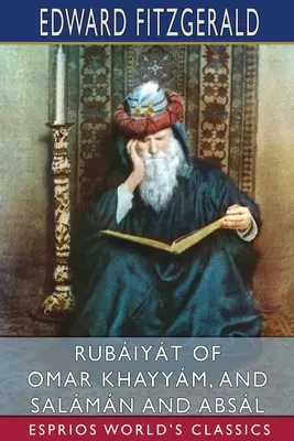 Rubiyt d'Omar Khayym, et Salmn et Absl (Esprios Classics) - Rubiyt of Omar Khayym, and Salmn and Absl (Esprios Classics)